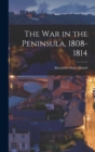 The War in the Peninsula, 1808-1814 - Book
