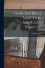 Does the Bible Sanction American Slavery? - Book