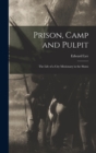 Prison, Camp and Pulpit : The Life of a City Missionary in the Slums - Book