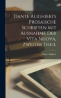 Dante Alighieri's Prosaische Schriften mit Ausnahme der Vita Nuova, zweiter Theil - Book