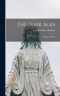 The Dark Ages; A Series of Essays - Book