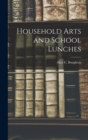 Household Arts and School Lunches - Book
