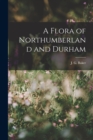 A Flora of Northumberland and Durham - Book