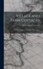 Village and Farm Cottages : The Requirements of American Village Homes - Book