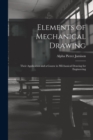 Elements of Mechanical Drawing : Their Application and a Course in Mechanical Drawing for Engineering - Book