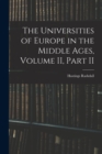 The Universities of Europe in the Middle Ages, Volume II, Part II - Book