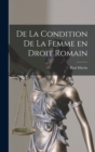 De la Condition de la Femme en Droit Romain - Book