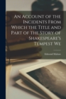 An Account of the Incidents From Which the Title and Part of the Story of Shakespeare's Tempest We - Book