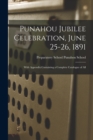 Punahou Jubilee Celebration, June 25-26, 1891 : With Appendix Containing a Complete Catalogue of All - Book