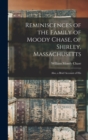 Reminiscences of the Family of Moody Chase, of Shirley, Massachusetts : Also, a Brief Account of His - Book