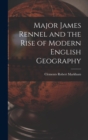 Major James Rennel and the Rise of Modern English Geography - Book