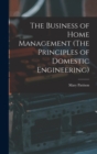 The Business of Home Management (The Principles of Domestic Engineering) - Book