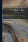 The New Day; the Bahai Revelation, A Brief Statement of its History and Teaching - Book