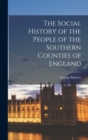 The Social History of the People of the Southern Counties of England - Book