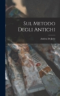 Sul Metodo Degli Antichi - Book