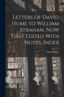 Letters of David Hume to William Strahan, now First Edited With Notes, Index - Book
