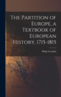 The Partition of Europe, a Textbook of European History, 1715-1815 - Book
