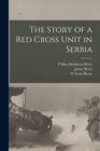 The Story of a Red Cross Unit in Serbia - Book