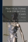 Practical Forms for Use in Civil Cases : In Courts of Record In the State of Texas - Book