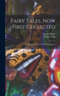 Fairy Tales, Now First Collected : To Which are Prefixed Two Dissertations - Book
