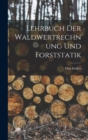 Lehrbuch der Waldwertrechnung und Forststatik - Book