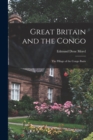 Great Britain and the Congo : The Pillage of the Congo Basin - Book