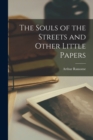 The Souls of the Streets and Other Little Papers - Book