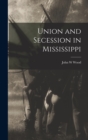 Union and Secession in Mississippi - Book