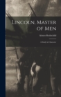 Lincoln, Master of Men; a Study in Character - Book