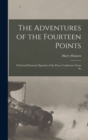 The Adventures of the Fourteen Points; Vivid and Dramatic Episodes of the Peace Conference From Its - Book