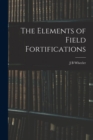 The Elements of Field Fortifications - Book