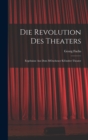 Die Revolution des Theaters; Ergebnisse aus dem M(c)nchener K(c)nstler-Theater - Book