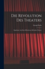 Die Revolution des Theaters; Ergebnisse aus dem M(c)nchener K(c)nstler-Theater - Book