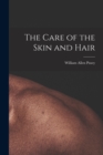 The Care of the Skin and Hair - Book