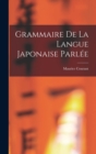 Grammaire De La Langue Japonaise Parlee - Book