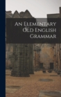 An Elementary Old English Grammar - Book