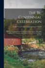 The Bi-Centennial Celebration : First Congregational Church of Preston, Connecticut, 1698-1898. Together With Statistics of the Church Taken From the Church Records - Book