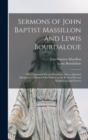 Sermons of John Baptist Massillon and Lewis Bourdaloue : Two Celebrated French Preachers. Also, a Spiritual Paraphrase of Some of the Psalms, in the Form of Devout Meditations and Prayers - Book