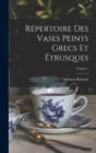 Repertoire Des Vases Peints Grecs Et Etrusques; Volume 2 - Book
