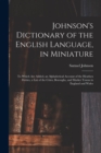 Johnson's Dictionary of the English Language, in Miniature : To Which Are Added, an Alphabetical Account of the Heathen Deities, a List of the Cities, Boroughs, and Market Towns in England and Wales - Book