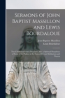 Sermons of John Baptist Massillon and Lewis Bourdaloue : Two Celebrated French Preachers. Also, a Spiritual Paraphrase of Some of the Psalms, in the Form of Devout Meditations and Prayers - Book