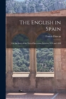 The English in Spain : Or, the Story of the War of Succession Between 1834 and 1840 - Book