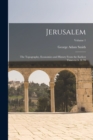 Jerusalem : The Topography, Economics and History From the Earliest Times to A.D. 70; Volume 1 - Book