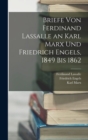 Briefe Von Ferdinand Lassalle an Karl Marx Und Friedrich Engels, 1849 Bis 1862 - Book