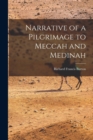 Narrative of a Pilgrimage to Meccah and Medinah - Book