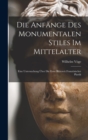Die Anfange Des Monumentalen Stiles Im Mittelalter : Eine Untersuchung Uber Die Erste Blutezeit Franzosischer Plastik - Book
