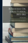 Bundesrat Dr. Jonas Furrer, 1805-1861 : Lebensbild Eines Schweizerischen Republikaners - Book
