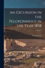 An Excursion in the Peloponnesus in the Year 1858; Volume 1 - Book