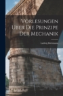 Vorlesungen Uber Die Prinzipe Der Mechanik - Book