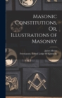 Masonic Constitutions, Or, Illustrations of Masonry - Book